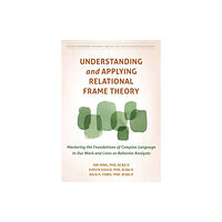 New Harbinger Publications Understanding and Applying Relational Frame Theory (häftad, eng)