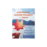 New Harbinger Publications Overcoming Suicidal Thoughts for Teens (häftad, eng)