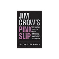 Harvard Educational Publishing Group Jim Crow's Pink Slip (häftad, eng)