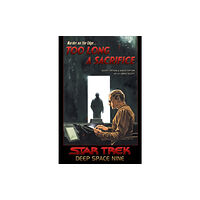 Idea & Design Works Star Trek: Deep Space Nine - Too Long A Sacrifice (häftad, eng)