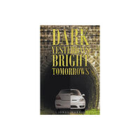 Page Publishing, Inc. Dark Yesterdays - Bright Tomorrows (häftad, eng)