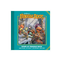 Archaia Studios Press Jim Henson's Fraggle Rock: Down at Fraggle Rock (häftad, eng)