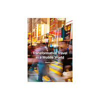 CABI Publishing Transformative Travel in a Mobile World (inbunden, eng)