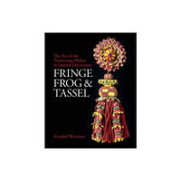 Philip Wilson Publishers Ltd Fringe, Frog and Tassel (inbunden, eng)