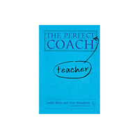 Independent Thinking Press The Perfect (Teacher) Coach (inbunden, eng)