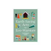 GMC Publications Earth-Saving Acts for Eco-Warriors (inbunden, eng)