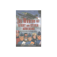 Fonthill Media Ltd The Worlds of Gerry and Sylvia Anderson (inbunden, eng)