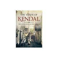 Fonthill Media Ltd The Yards of Kendal (häftad, eng)