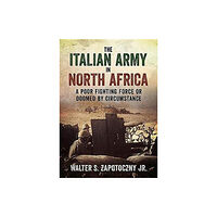 Fonthill Media Ltd The Italian Army In North Africa (inbunden, eng)