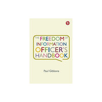 Facet Publishing The Freedom of Information Officer's Handbook (häftad, eng)