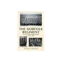 Fonthill Media Ltd The Norfolk Regiment on the Western Front (inbunden, eng)