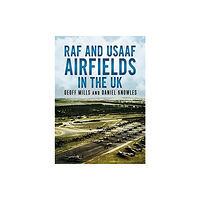 Fonthill Media Ltd RAF and USAAF Airfields in the UK (inbunden, eng)