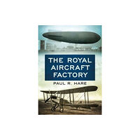 Fonthill Media Ltd The Royal Aircraft Factory (inbunden, eng)