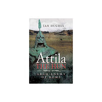 Pen & Sword Books Ltd Attila the Hun (inbunden, eng)