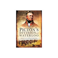 Pen & Sword Books Ltd Picton's Division at Waterloo (inbunden, eng)