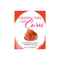 Ryland, Peters & Small Ltd Crystal Tips and Cures (inbunden, eng)