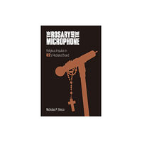 Equinox Publishing Ltd The Rosary and the Microphone (häftad, eng)