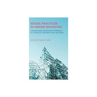 Equinox Publishing Ltd Social Practices in Higher Education (inbunden, eng)