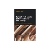 Equinox Publishing Ltd Turkish Folk Music between Ghent and Turkey (häftad, eng)