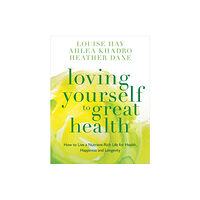 Hay House UK Ltd Loving Yourself to Great Health (häftad, eng)