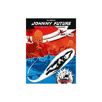 Rebellion Publishing Ltd. The Complete Johnny Future (inbunden, eng)