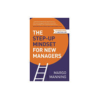 Rethink Press The Step-Up Mindset for New Managers (häftad, eng)