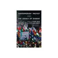 Rowman & Littlefield International Contemporary Protest and the Legacy of Dissent (inbunden, eng)