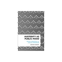 Rowman & Littlefield International Austerity as Public Mood (häftad, eng)