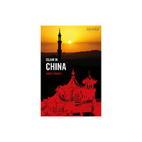 Bloomsbury Publishing PLC Islam in China (inbunden, eng)