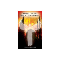 Austin Macauley Publishers Ahmed is The Angel of Egypt (häftad, eng)