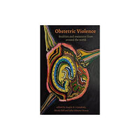 Demeter Press Obstetric Violence: Realities, and Resistance from Around the World (häftad, eng)