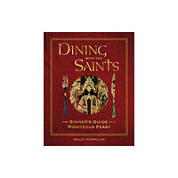 Regnery publishing inc Dining with the Saints (inbunden, eng)