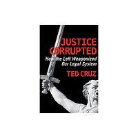 Regnery publishing inc Justice Corrupted (inbunden, eng)