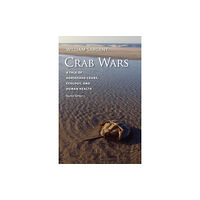 Brandeis University Press Crab Wars - A Tale of Horseshoe Crabs, Ecology, and Human Health (häftad, eng)