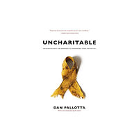 Brandeis University Press Uncharitable – How Restraints on Nonprofits Undermine Their Potential (häftad, eng)