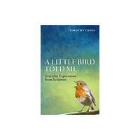 Christian Focus Publications Ltd A Little Bird Told Me (häftad, eng)