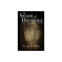 Pegasus Elliot Mackenzie Publishers The Shade of Highfall: The tale of Shrew (häftad, eng)