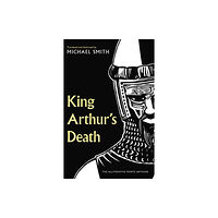 Unbound King Arthur's Death (inbunden, eng)