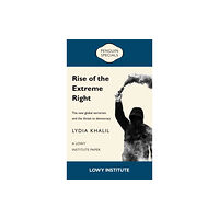 Penguin Random House Australia Rise of the Extreme Right: A Lowy Institute Paper: Penguin Special (häftad, eng)