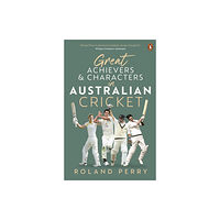 Penguin Random House Australia Great Achievers and Characters in Australian Cricket (häftad, eng)