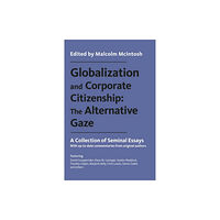 Taylor & francis ltd Globalization and Corporate Citizenship: The Alternative Gaze (häftad, eng)