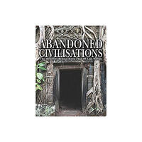 Amber Books Ltd Abandoned Civilisations (inbunden, eng)