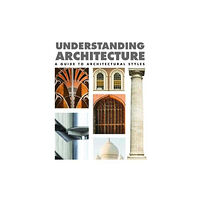 Amber Books Ltd Understanding Architecture (inbunden, eng)