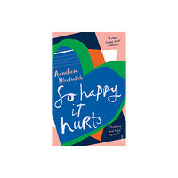 Vintage Publishing So Happy It Hurts (häftad, eng)