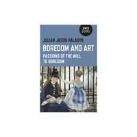 Collective Ink Boredom and Art – Passions of the Will To Boredom (häftad, eng)