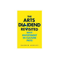 Elliott & Thompson Limited The Arts Dividend Revisited (häftad, eng)