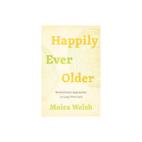 ECW Press,Canada Happily Ever Older (häftad, eng)