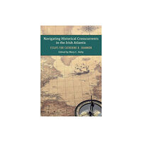 Cork university press Navigating Historical Crosscurrents in the Irish Atlantic (inbunden, eng)