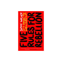 Icon Books Five Rules for Rebellion (inbunden, eng)