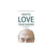 Directory of Social Change How to Love Your Donors (to Death) (häftad, eng)